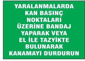 YARALANMALARDA KAN BASINCI NOKTALARI ÜZERİNE BASKIL YAPINIZ ÜZERİNE KAN AKMAYANA KADAR EL İLE TAZYİYATE YA DA KAMAKAYI DURDURUN