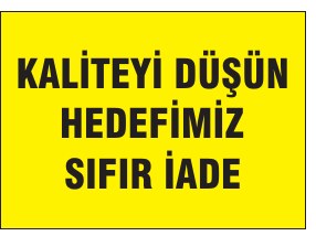 KALİTEYİ DÜŞÜN HEDEFİMİZ SIFIR İADE