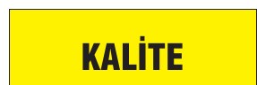 KALİTE KULLANIMA UYGUNLUKTUR