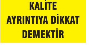 ÖNCE KALİTE KALİTE AYRINTI'YA DİKKAT DEMEKTİR
