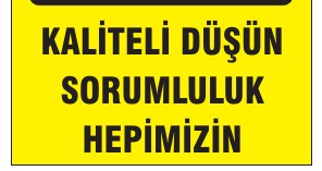 ÖNCE KALİTE KALİTEYİ KAYBEDEN PİYASADAKİ YERİNİ DE KAYBEDEBİLİR