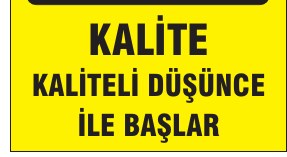 KALİTE ONAYI ALINMAMIŞ PARÇAYI SEVK ETMEYİNİZ