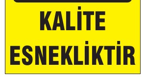 KALİTE ESNEKLİKTİR