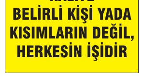 KALİTE BELİRLİ KİŞİ YADA KISIMLARIN DEĞİL HERKESİN İŞİDİR