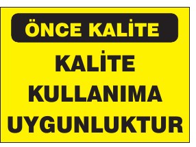 KALİTE KULLANIMA UYGUNDUR