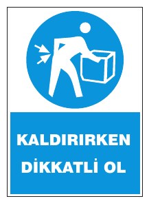KALDIRIRKEN DİKKATLİ OL