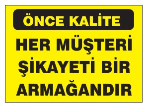 HER MÜŞTERİ ŞİKAYETİ BİR ARMAĞANDIR