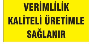 VERİMLİLİK KALİTELİ ÜRETİMLE SAĞLANIR