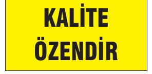 KALİTE ÖZENDİR