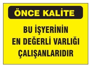 BU İŞYERİNİN EN DEĞERLİ VARLIĞI ÇALIŞANLARIDIR