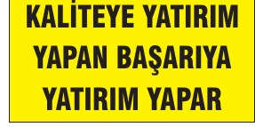 KALİTEYE YATIRIM YAPAN BAŞARIYA YATIRIM YAPAR
