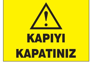 KAPIYI KAPATINIZ