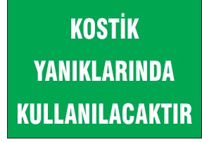 KOSTİK YAKINLARINDA KULLANILACAKTIR