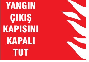 YANGIN ÇIKIŞ KAPISINI KAPALI TUT