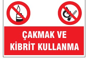 ÇAKMAK VE KİBRİT KULLANMA