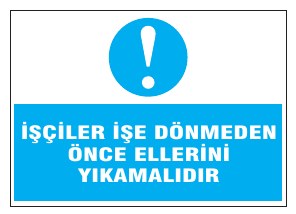 İŞİNİZE GİRMEDEN ÖNCE ELLERİNİZİ YIKAMALISIINIZ
