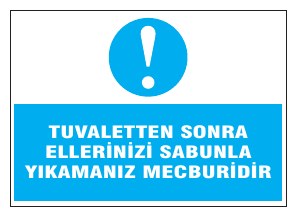 TUVALET İÇİN KULLANILMADAN ÖNCE ELLERİNİZİ YIKAMACAK MECBURİYETİNDEDİR