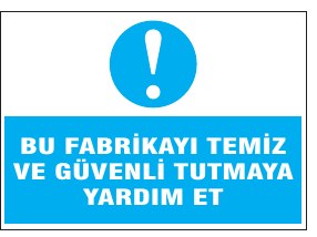 BU FABRİKAYI TEMİZ VE GÜVENLİ TUTMAYA YARDIM ET