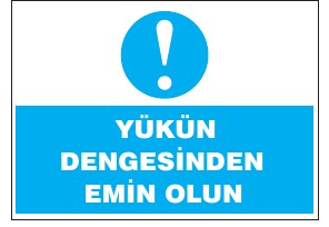 YÜKÜN DENGESİNDEN EMİN OLUN