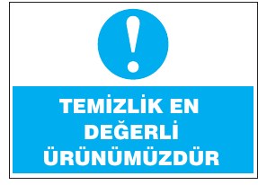 TEMİZLİK EN DEĞERLİ ÜZEREMİZDİR