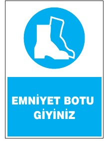 EMNİYET BOTU GİYİNİZ