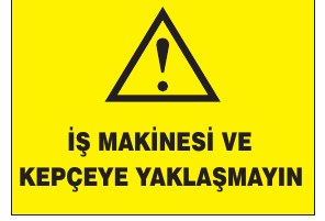 İŞ MAKİNESİ VE KEPÇEYE YAKLAŞMAYIN