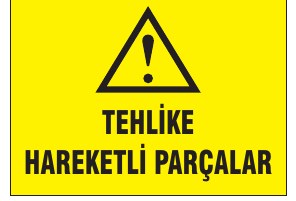 TEHLİKE HAREKETLİ PARÇALAR