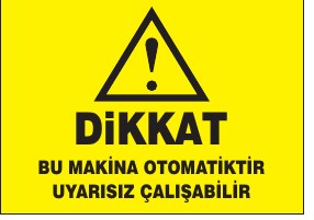 DİKKAT BU MAKİNEYİ OTOMATİK VE KONTROL EDİLEBİLİR