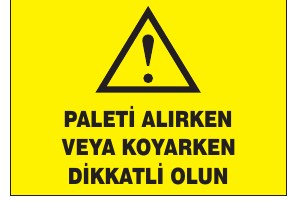 PALETİ ALIRKEN YETKİ KOŞARKEN DİKKATLİ OL
