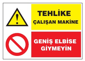 TEHLİKE ÇALIŞAN MAKİNE GENİŞ ELBİSE GİYMEYİN