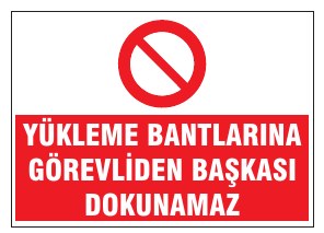 YÜKLEME BANTLARINA GÖREVLİDEN BAŞKASI DOKUNAMAZ