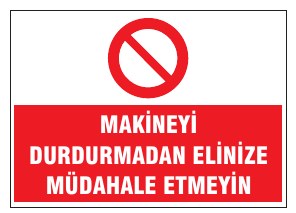 MAKİNEYİ BAŞKASININ ELİNE GEÇİRMEYİN TEHLİKE VAR KULLANMA