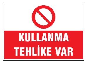KULLANMA TEHLİKE VAR