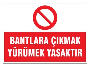 BANTLARA ÇIKMAK YÜKSEK TEHLİKELİ VE YASAKTIR
