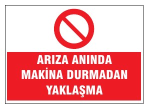 ARIZA ANINDA MAKİNA DURUMADAN YAKLAŞMA