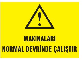 MAKİNALARI NORMAL DEVİRDE ÇALIŞTIR