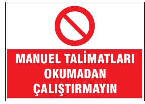 MANUEL TALİMATLARI OKUMADAN KULLANMA YANLIŞA GÖTRÜR