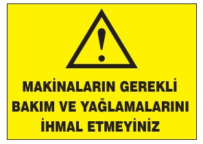 MAKİNALARIN GEREKLİ BAKIM VE YAĞLAMALARINI İHMAL ETMEYİNİZ