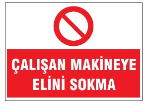 ÇALIŞAN MAKİNEYE ELİNİ SOKMA