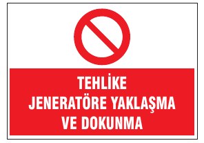 TEHLİKE JENERATÖRE YAKLAŞMA VE DOKUNMA