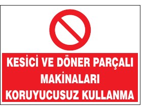 KESİCİ VE DÖNER PARÇALI MAKİNALARI KORUYUCUSUZ KULLANMA