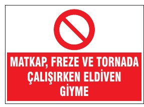 MATKAP, FREZE VE TORNA ÇALIŞIRKEN ELDİVEN GITME