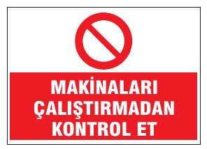 MAKİNALARI ÇALIŞTIRMADAN KONTROL ET