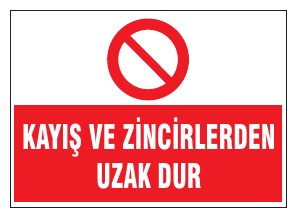 KAYİŞ VE ZİNCİRLERDEN UZAK DUR