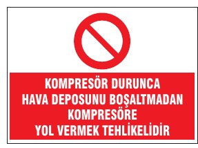 KOMPRESÖRİ DURDUR BORU BAĞLANTILARI BAŞLAMADAN ÖNCE VE MANŞE TEHLİKELERDEN