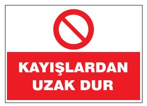 KAYIŞLARDAN UZAK DUR