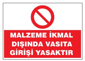 MALZEME İKMAL DIŞINDA VASITA GİRİŞİ YASAKTIR