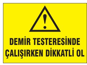 DEMİR TESTERESİNDE ÇALIŞIRKEN DİKKATLİ OL