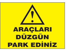 ARAÇLARI DÜZGÜN PARK EDİNİZ