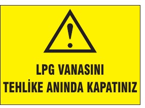LPG VANASINI TEHLIKE ANINDA KAPATINIZ